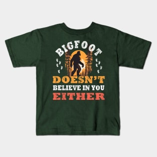 Funny Bigfoot Doesn't Believe In You Either Design Kids T-Shirt